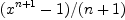 (x^{n+1} - 1)/(n + 1)