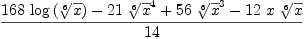 
\label{eq25}\frac{{{168}\ {\log \left({\root{6}\of{x}}\right)}}-{{21}\ {{\root{6}\of{x}}^{4}}}+{{56}\ {{\root{6}\of{x}}^{3}}}-{{12}\  x \ {\root{6}\of{x}}}}{1
4}