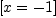 
\label{eq58}\left[{x = - 1}\right]