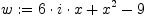 \displaylines{\qdd
w:=
\[6\cdot i\cdot x
  +x^{2}
  -9
