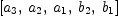 
\label{eq5}\left[{a_{3}}, \:{a_{2}}, \:{a_{1}}, \:{b_{2}}, \:{b_{1}}\right]