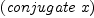 
\label{eq4}\left(conjugate \  x \right)