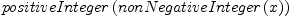 
\label{eq9}positiveInteger \left({nonNegativeInteger \left({x}\right)}\right)
