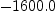 
\label{eq25}-{1600.0}