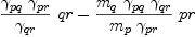 
\label{eq105}{{\frac{{��_{pq}}\ {��_{pr}}}{��_{qr}}}\  qr}-{{\frac{{m_{q}}\ {��_{pq}}\ {��_{qr}}}{{m_{p}}\ {��_{pr}}}}\  pr}