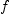 
\label{eq1}f