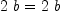 
\label{eq5}{2 \  b}={2 \  b}