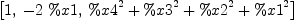 
\label{eq38}\left[ 1, \: -{2 \  \%x 1}, \:{{{\%x 4}^{2}}+{{\%x 3}^{2}}+{{\%x 2}^{2}}+{{\%x 1}^{2}}}\right]