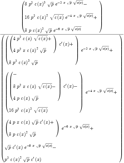 
\label{eq45}{\left(
\begin{array}{@{}l}
\displaystyle
{8 \ {{p}^{2}}\ {{c \left({x}\right)}^{3}}\ {\sqrt{p}}\ {{e}^{-{2 \  x \ {\sqrt{p}}\ {\sqrt{c \left({x}\right)}}}}}}- 
\
\
\displaystyle
{{16}\ {{p}^{2}}\ {{c \left({x}\right)}^{2}}\ {\sqrt{c \left({x}\right)}}\ {{e}^{-{4 \  x \ {\sqrt{p}}\ {\sqrt{c \left({x}\right)}}}}}}+ 
\
\
\displaystyle
{8 \  p \ {{c \left({x}\right)}^{2}}\ {\sqrt{p}}\ {{e}^{-{6 \  x \ {\sqrt{p}}\ {\sqrt{c \left({x}\right)}}}}}}
