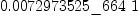 
\label{eq20}{0.0072973525 \<u> 664}\  1