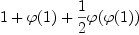 1+\varphi(1)+\frac{1}{2}\varphi(\varphi(1))