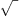 \sqrt{\ }