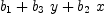 
\label{eq20}{b_{1}}+{{b_{3}}\  y}+{{b_{2}}\  x}
