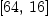 
\label{eq30}\left[{64}, \:{16}\right]