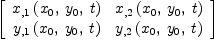 
\label{eq23}\left[ 
\begin{array}{cc}
{{x_{, 1}}\left({{x_{0}}, \:{y_{0}}, \: t}\right)}&{{x_{, 2}}\left({{x_{0}}, \:{y_{0}}, \: t}\right)}
\
{{y_{, 1}}\left({{x_{0}}, \:{y_{0}}, \: t}\right)}&{{y_{, 2}}\left({{x_{0}}, \:{y_{0}}, \: t}\right)}
