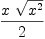 
\label{eq28}{x \ {\sqrt{{x}^{2}}}}\over 2