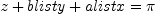 
\label{eq1}
z+blist\<em>y+alist\</em>x=\pi
