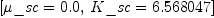 
\label{eq8}\left[{\mu \_{sc}={0.0}}, \:{K \_{sc}={6.568047}}\right]