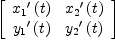 
\label{eq15}\left[ 
\begin{array}{cc}
{{{x_{1}}^{\prime}}\left({t}\right)}&{{{x_{2}}^{\prime}}\left({t}\right)}
\
{{{y_{1}}^{\prime}}\left({t}\right)}&{{{y_{2}}^{\prime}}\left({t}\right)}
