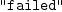 
\label{eq8}\verb#"failed"#