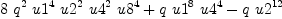 
\label{eq4}{8 \ {{q}^{2}}\ {{u 1}^{4}}\ {{u 2}^{2}}\ {{u 4}^{2}}\ {{u 8}^{4}}}+{q \ {{u 1}^{8}}\ {{u 4}^{4}}}-{q \ {{u 2}^{12}}}