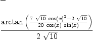 
\label{eq61}\begin{array}{@{}l}
\displaystyle
- 
\
\
\displaystyle
{\frac{\arctan \left({\frac{{7 \ {\sqrt{10}}\ {{\cos \left({x}\right)}^{2}}}-{2 \ {\sqrt{10}}}}{{20}\ {\cos \left({x}\right)}\ {\sin \left({x}\right)}}}\right)}{2 \ {\sqrt{10}}}}
