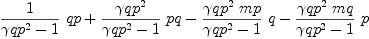 
\label{eq62}{{1 \over{{{�� qp}^{2}}- 1}}\  qp}+{{{{�� qp}^{2}}\over{{{�� qp}^{2}}- 1}}\  pq}-{{{{{�� qp}^{2}}\  mp}\over{{{�� qp}^{2}}- 1}}\  q}-{{{{{�� qp}^{2}}\  mq}\over{{{�� qp}^{2}}- 1}}\  p}