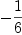 
\label{eq52}-{1 \over 6}