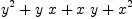 
\label{eq9}{{y}^{2}}+{y \  x}+{x \  y}+{{x}^{2}}