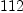 
\label{eq45}112