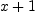 \displaylines{\qdd
x
+1
\cr}
