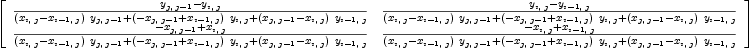 
\label{eq15}\left[ 
\begin{array}{cc}
{{{y_{j , \:{j - 1}}}-{y_{i , \: j}}}\over{{{\left({x_{i , \: j}}-{x_{{i - 1}, \: j}}\right)}\ {y_{j , \:{j - 1}}}}+{{\left(-{x_{j , \:{j - 1}}}+{x_{{i - 1}, \: j}}\right)}\ {y_{i , \: j}}}+{{\left({x_{j , \:{j - 1}}}-{x_{i , \: j}}\right)}\ {y_{{i - 1}, \: j}}}}}&{{{y_{i , \: j}}-{y_{{i - 1}, \: j}}}\over{{{\left({x_{i , \: j}}-{x_{{i - 1}, \: j}}\right)}\ {y_{j , \:{j - 1}}}}+{{\left(-{x_{j , \:{j - 1}}}+{x_{{i - 1}, \: j}}\right)}\ {y_{i , \: j}}}+{{\left({x_{j , \:{j - 1}}}-{x_{i , \: j}}\right)}\ {y_{{i - 1}, \: j}}}}}
\
{{-{x_{j , \:{j - 1}}}+{x_{i , \: j}}}\over{{{\left({x_{i , \: j}}-{x_{{i - 1}, \: j}}\right)}\ {y_{j , \:{j - 1}}}}+{{\left(-{x_{j , \:{j - 1}}}+{x_{{i - 1}, \: j}}\right)}\ {y_{i , \: j}}}+{{\left({x_{j , \:{j - 1}}}-{x_{i , \: j}}\right)}\ {y_{{i - 1}, \: j}}}}}&{{-{x_{i , \: j}}+{x_{{i - 1}, \: j}}}\over{{{\left({x_{i , \: j}}-{x_{{i - 1}, \: j}}\right)}\ {y_{j , \:{j - 1}}}}+{{\left(-{x_{j , \:{j - 1}}}+{x_{{i - 1}, \: j}}\right)}\ {y_{i , \: j}}}+{{\left({x_{j , \:{j - 1}}}-{x_{i , \: j}}\right)}\ {y_{{i - 1}, \: j}}}}}
