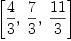 
\label{eq14}\left[{4 \over 3}, \:{7 \over 3}, \:{{11}\over 3}\right]