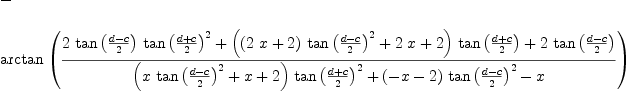 
\label{eq2}\begin{array}{@{}l}
\displaystyle
- 
\
\
\displaystyle
{\arctan{{\left({\frac{{2 \ {\tan \left({\frac{d - c}{2}}\right)}\ {{\tan \left({\frac{d + c}{2}}\right)}^{2}}}+{{\left({{\left({2 \  x}+ 2 \right)}\ {{\tan \left({\frac{d - c}{2}}\right)}^{2}}}+{2 \  x}+ 2 \right)}\ {\tan \left({\frac{d + c}{2}}\right)}}+{2 \ {\tan \left({\frac{d - c}{2}}\right)}}}{{{\left({x \ {{\tan \left({\frac{d - c}{2}}\right)}^{2}}}+ x + 2 \right)}\ {{\tan \left({\frac{d + c}{2}}\right)}^{2}}}+{{\left(- x - 2 \right)}\ {{\tan \left({\frac{d - c}{2}}\right)}^{2}}}- x}}\right)}}}
