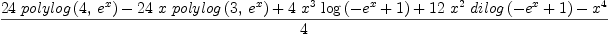
\label{eq8}\frac{{{24}\ {polylog \left({4, \:{{e}^{x}}}\right)}}-{{24}\  x \ {polylog \left({3, \:{{e}^{x}}}\right)}}+{4 \ {{x}^{3}}\ {\log \left({-{{e}^{x}}+ 1}\right)}}+{{12}\ {{x}^{2}}\ {dilog \left({-{{e}^{x}}+ 1}\right)}}-{{x}^{4}}}{4}