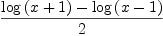 
\label{eq11}{{\log \left({x + 1}\right)}-{\log \left({x - 1}\right)}}\over 2