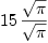 
\label{eq9}
15\,{\frac {\sqrt {\pi }}{\sqrt {\pi}}}
