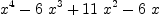 
\label{eq20}{{x}^{4}}-{6 \ {{x}^{3}}}+{{11}\ {{x}^{2}}}-{6 \  x}