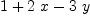
\label{eq5}1 +{2 \  x}-{3 \  y}