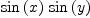 
\label{eq3}{\sin \left({x}\right)}\ {\sin \left({y}\right)}