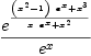 
\label{eq4}\frac{{e}^{\frac{{{\left({{x}^{2}}- 1 \right)}\ {{e}^{x}}}+{{x}^{3}}}{{x \ {{e}^{x}}}+{{x}^{2}}}}}{{e}^{x}}