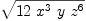
\label{eq10}\sqrt{{12}\ {{x}^{3}}\  y \ {{z}^{6}}}