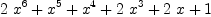 
\label{eq2}{2 \ {{x}^{6}}}+{{x}^{5}}+{{x}^{4}}+{2 \ {{x}^{3}}}+{2 \  x}+ 1