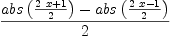 
\label{eq39}{{abs \left({{{2 \  x}+ 1}\over 2}\right)}-{abs \left({{{2 \  x}- 1}\over 2}\right)}}\over 2