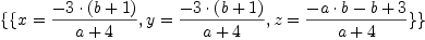 \displaylines{\qdd
\{\{x=
    \[\frac{-3\cdot 
            \(b
              +1
            