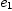 
\label{eq16}e_{1}