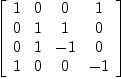 
\label{eq8}\left[ 
\begin{array}{cccc}
1 & 0 & 0 & 1 
\
0 & 1 & 1 & 0 
\
0 & 1 & - 1 & 0 
\
1 & 0 & 0 & - 1 
