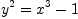 y^2 = x^3 - 1