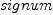 
\label{eq9}signum