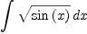 \displaylines{\qdd
\int {\sqrt{\sin 
            \(x
            